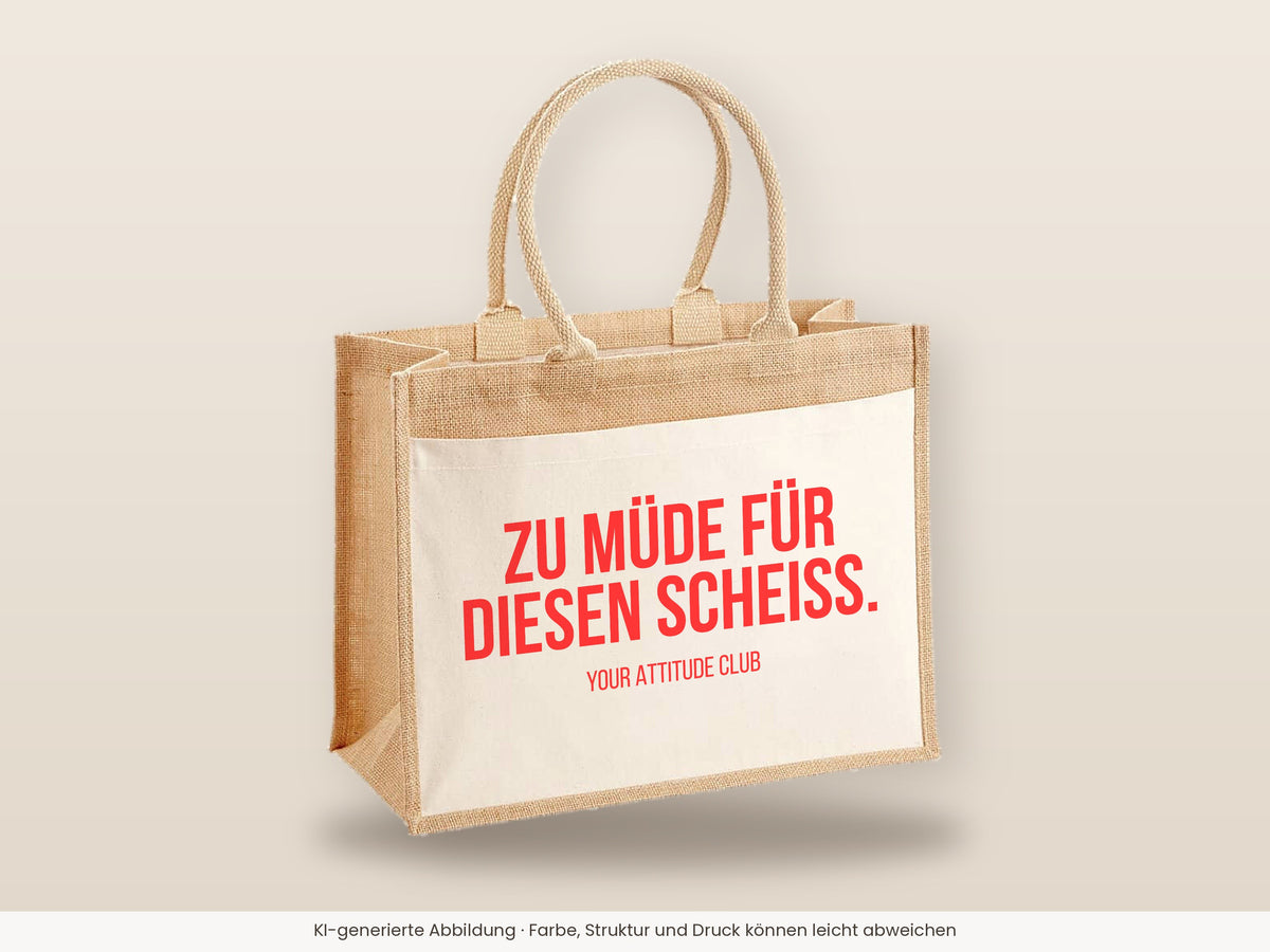 Zu müde für diesen Scheiss. – Jutetasche mit Spruch, große Jutetasche, Detailansicht