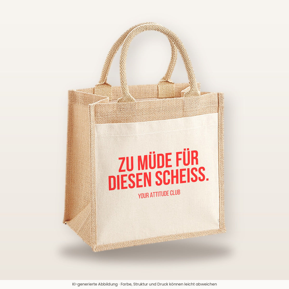 Zu müde für diesen Scheiss. – Jutetasche mit Spruch, mittlere Jutetasche 30 × 30 cm