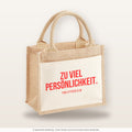 Zu viel Persönlichkeit. – Jutetasche mit Spruch, kleine Jutetasche 26 × 22 cm