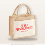 Zu viel Persönlichkeit. – Jutetasche mit Spruch, kleine Jutetasche 26 × 22 cm